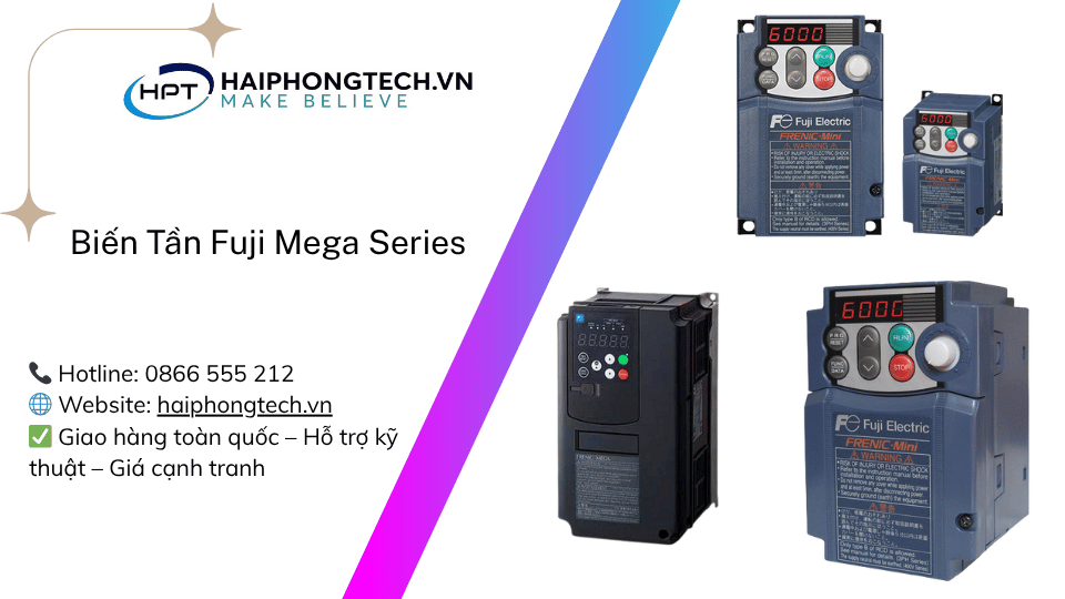 Biến Tần Fuji Mega Series | FRENIC-Mega chính hãng, giá tốt tại Việt Nam | Hải Phòng Tech