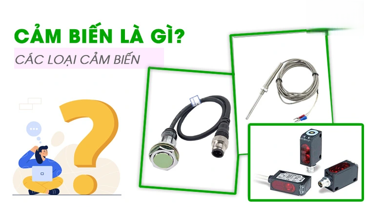 cam-bien-la-gi-va-cac-loai-cam-bien Hải Phòng Tech