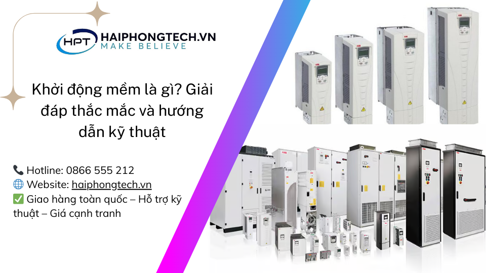 Khởi động mềm là gì? Giải đáp thắc mắc và hướng dẫn kỹ thuật | Hải Phòng Tech