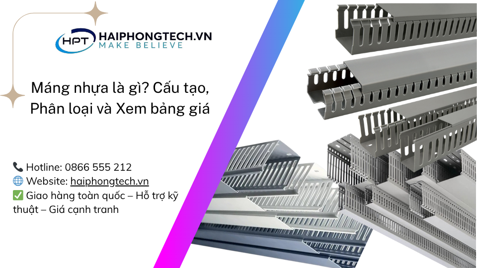Máng nhựa là gì? Cấu tạo, Phân loại và Xem bảng giá mới nhất | Hải Phòng Tech