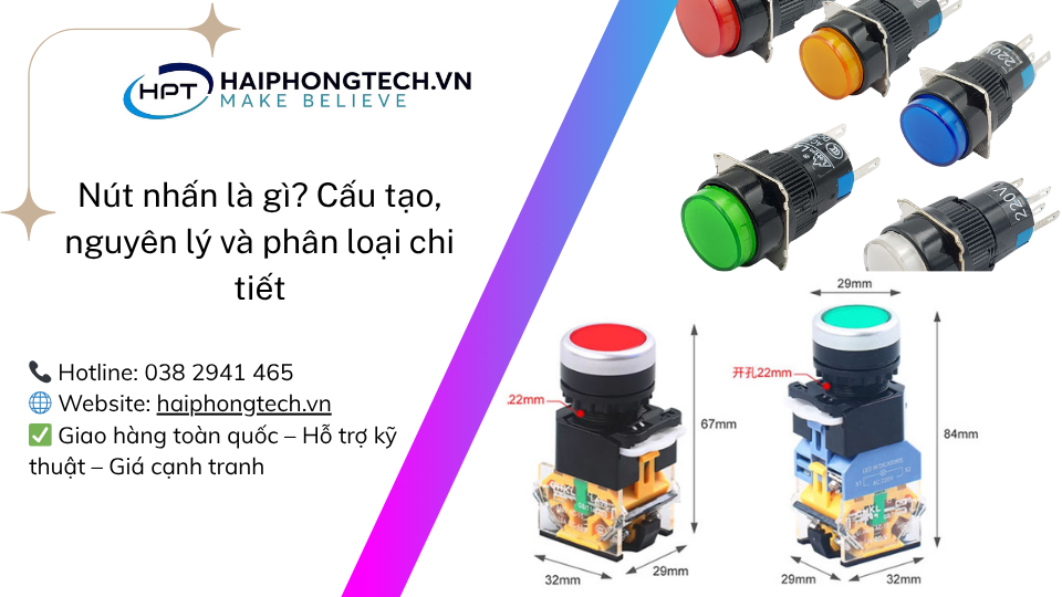 Nút nhấn là gì? Cấu tạo, nguyên lý và phân loại chi tiết | Hải Phòng Tech
