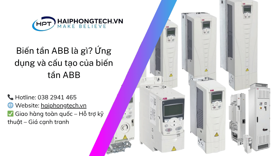 Biến tần ABB là gì? Ứng dụng và cấu tạo của biến tần ABB | Hải Phòng Tech