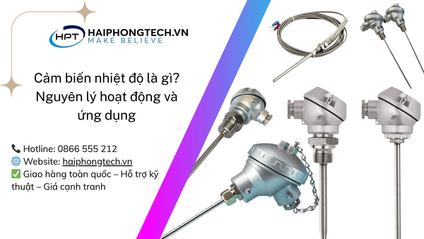 Cảm biến nhiệt độ là gì? Nguyên lý hoạt động và ứng dụng | Hải Phòng Tech